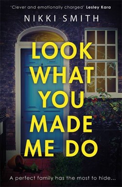 Look what you made me do by Nikki Smith