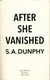 After she vanished by Shane Dunphy