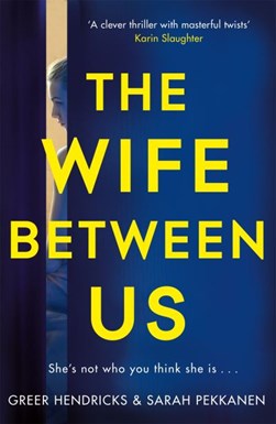 Wife Between Us P/B by Greer Hendricks