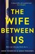Wife Between Us P/B by Greer Hendricks