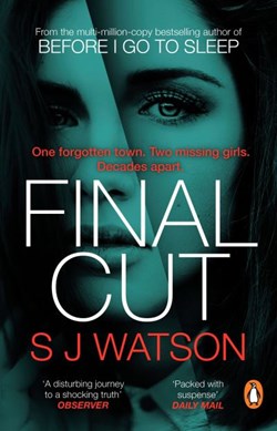 Final cut by S. J. Watson