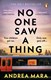 No one saw a thing by Andrea Mara