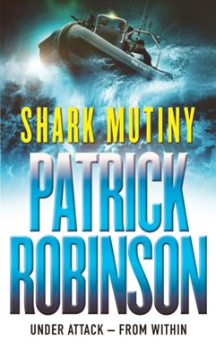 The shark mutiny by Patrick Robinson