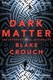 Dark Matter P/B by Blake Crouch