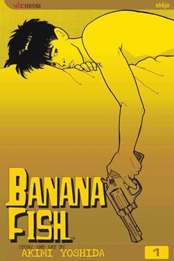 Banana Fish, Vol. 1 by Akimi Yoshida