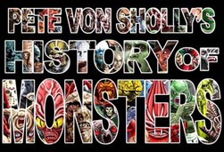 Pete von Sholly's history of monsters by Pete Von Sholly