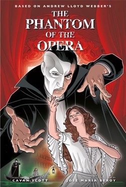 Phantom Of The Opera Official Graphic Novel H/B by Cavan Scott