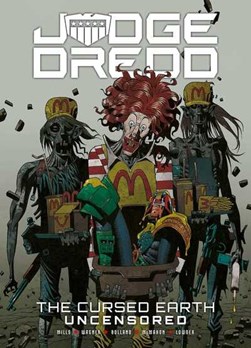 Judge Dredd. The cursed earth uncensored by Pat Mills