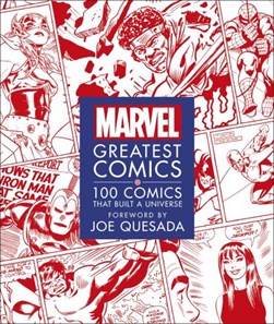 Marvel Greatest Comics 100 Comics That Built A Universe H/B by Melanie Scott