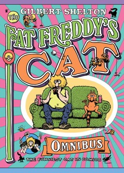 The Fat Freddy's cat omnibus by Gilbert Shelton