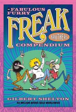 The fabulous furry Freak Brothers compendium by Gilbert Shelton