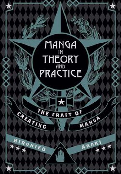 Manga in theory and practice by Hirohiko Araki