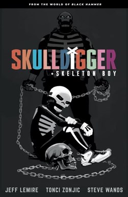 Skulldigger and Skeleton Boy by Jeff Lemire