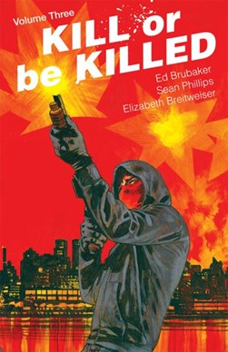 Kill or be killed. Volume 3 by Ed Brubaker