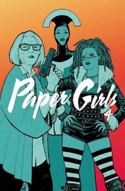 Paper girls. Volume 4 by Brian K. Vaughan