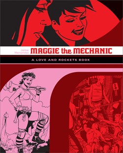 Maggie the mechanic by Jaime Hernandez