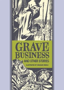 Grave business & other stories by Graham Ingels