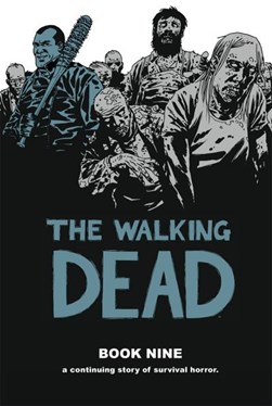 The Walking Dead Book 9  Hardcover by Robert Kirkman