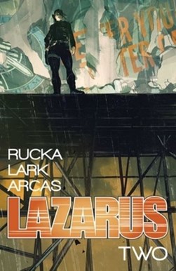 Lazarus. Volume 2 by Greg Rucka