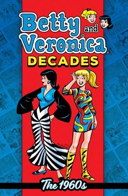 Betty & Veronica decades. The 1960s by Archie Superstars