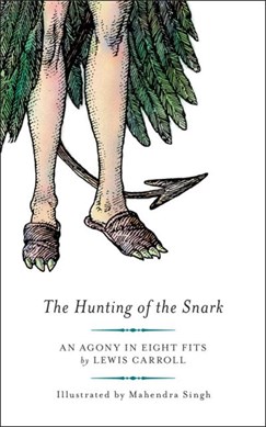 The hunting of the snark by Lewis Carroll