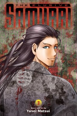 The elusive samurai. Vol. 3 by Yusei Matsui