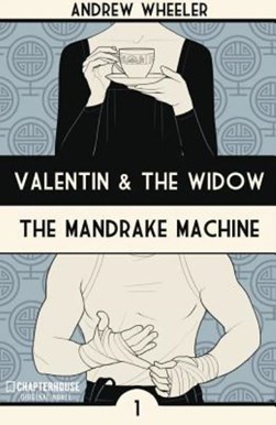 The mandrake machine ; and The flowers of Mrs Moore by Andrew Wheeler