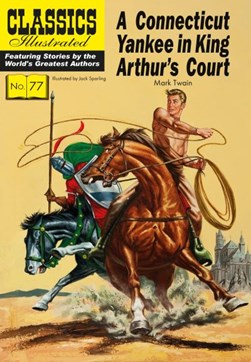 A Connecticut Yankee in King Arthur's court by Jack Sparling