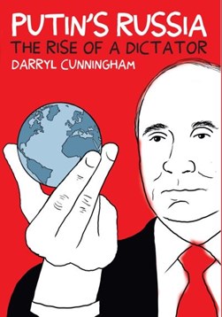 Russia's Putin by Darryl Cunningham