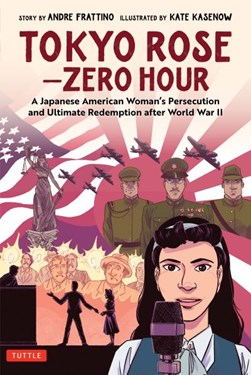 Tokyo Rose - zero hour by Andre R. Frattino