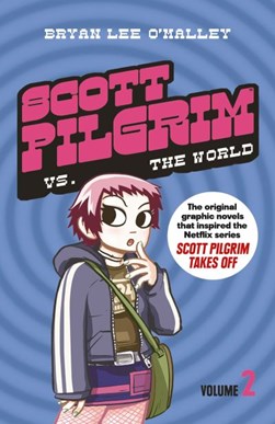 Scott Pilgrim vs the world by Bryan Lee O'Malley