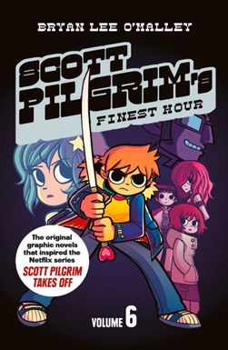 Scott Pilgrim's finest hour by Bryan Lee O'Malley