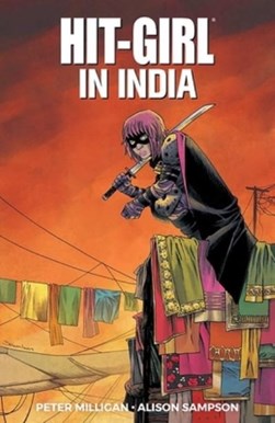 Hit-Girl. in India by Peter Milligan