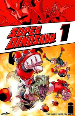 Super Dinosaur by Robert Kirkman
