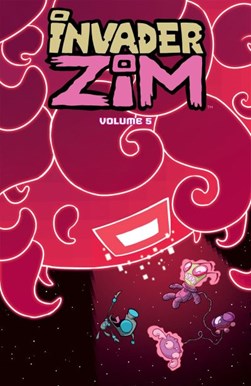 Invader Zim Vol. 5 by Eric Trueheart