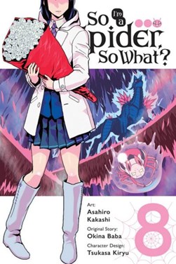 So I'm a spider, so what?. Volume 8 by Okina Baba