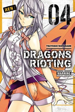 Dragons rioting. Vol. 4 by Tsuyoshi Watanabe