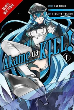 Akame ga kill!. Volume 4 by Takahiro