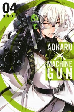 Aoharu x machinegun. Vol. 4 by Naoe