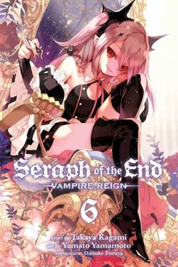 Seraph of the end. 6 by Takaya Kagami