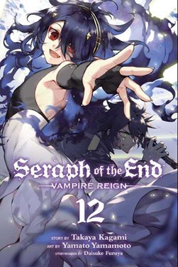 Seraph of the end. 12 by Takaya Kagami