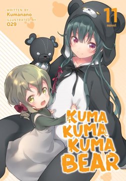Kuma kuma kuma bear. Vol. 11 by Kumanano