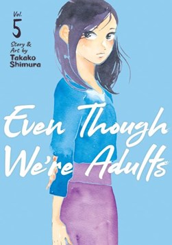 Even though we're adults. Vol. 5 by Takako Shimura