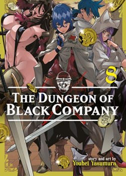 The dungeon of black company. Vol. 8 by Yohei Yasumura