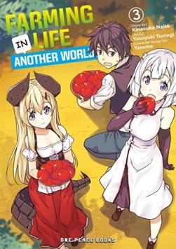 Farming life in another world. Volume 3 by Kinosuke Naito