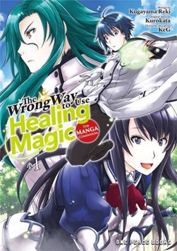 The wrong way to use healing magic Volume 1 by Kurokata