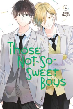 Those not-so-sweet boys. 6 by Yoko Nogiri