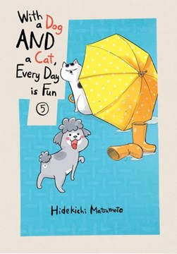 With a dog and a cat, every day is fun. 5 by Hidekichi Matsumoto