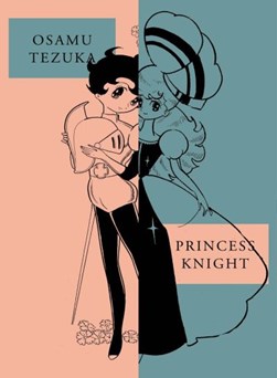 Princess Knight: New Omnibus Edition by Osamu Tezuka