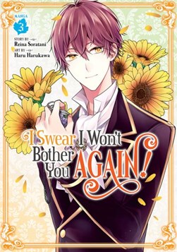 I swear I won't bother you again!. Volume 3 by Reina Soratani
